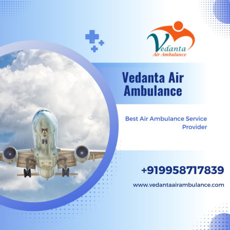 choose-vedanta-air-ambulance-in-patna-with-fabulous-medical-management-big-0