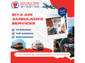 siya-air-ambulance-service-in-patna-the-medical-facilities-are-24-hours-small-0