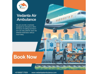 Take Vedanta Air Ambulance from Kolkata with Magnificent Medical Assistance