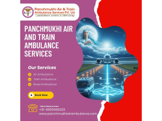 Panchmukhi Air and Train Ambulance in Delhi with World-class Medical System