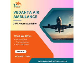 Prefer Air Ambulance with Trusted Medical Amenities from Kolkata by Vedanta