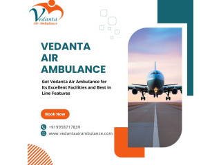 Vedanta Air Ambulance in Patna Is the Best Source to Transfer Critical Patients