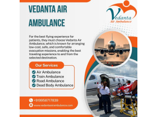 Choose Vedanta Air Ambulance Services in Patna for Transfer with Complete Safety