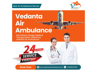 Avail the Latest Medical Facilities through Vedanta Air Ambulance Service in Patna