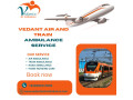 vedanta-air-ambulance-service-in-patna-has-a-team-of-doctors-to-take-care-of-the-patients-small-0